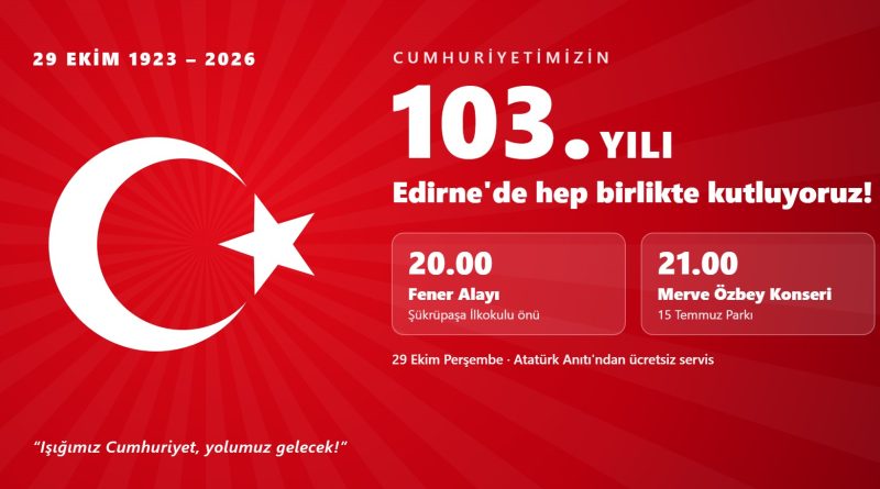 Cumhuriyetimizin 103. yılı: 29 Ekim 20.00 Fener Alayı Şükrüpaşa İlkokulu önü, 21.00 Merve Özbey konseri 15 Temmuz Parkı